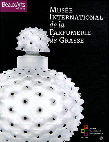 Musee international de la parfumerie de grasse (ALBUM PATRIMOINE)