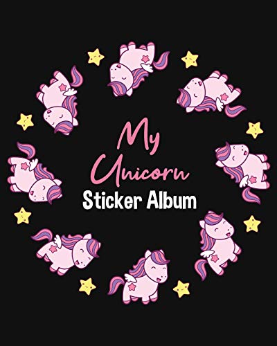 My Unicorn Sticker Album: Cute & Kawaii Pony Horses Stars - Fun Children Family Activity Books, Ultimate Blank Permanent Stickers Book Journal to put ... | Collection Album For Collecting, Drawing