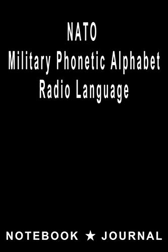NATO Military Phonetic Alphabet Radio Language Notebook Journal: Morse Code HF High Frequency Radio