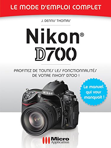 Nikon D700 Mode d'Emploi Complet (French Edition)