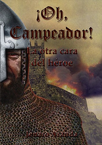 ¡Oh, Campeador!: La otra cara del héroe