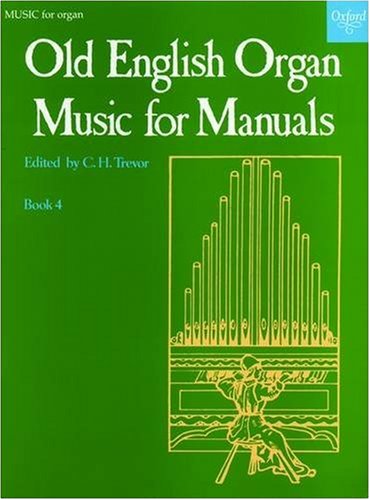 Old English Organ Music for Manuals Book 4: Bk. 4