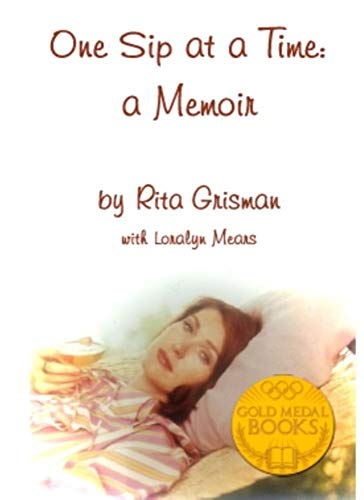 One Sip at a Time: a Memoir: 2018 GOLD WINNER - Human Relations Indie Book Awards (English Edition)