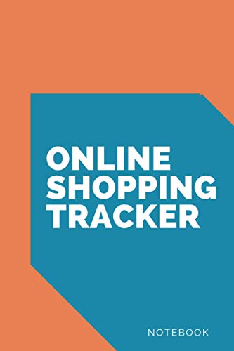 Online Shopping Tracker: Keep Tracking Organizer Notebook for online purchases