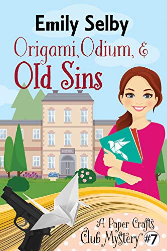 Origami, Odium and Old Sins (Paper Crafts Club Mystery Book 7) (English Edition)