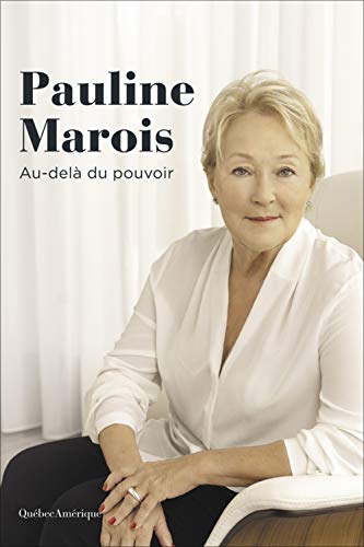 Pauline Marois. au-delà du Pouvoir