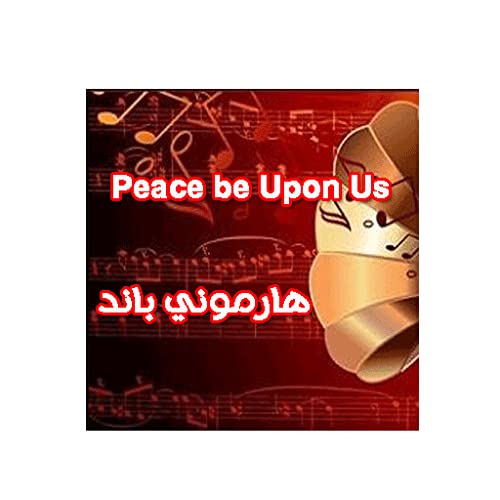 Peace be Upon Us Album - Harmony Band