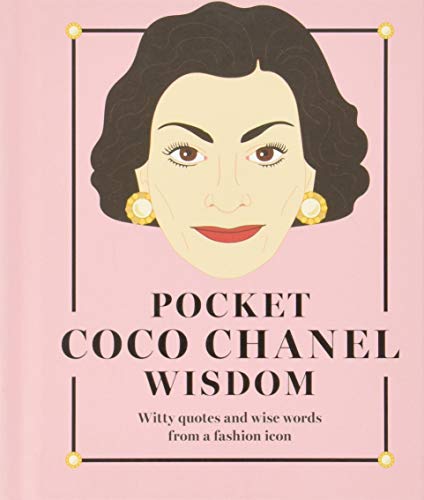 Pocket Coco Chanel Wisdom: Witty Quotes and Wise Words from a Fashion Icon (Pocket Wisdom)