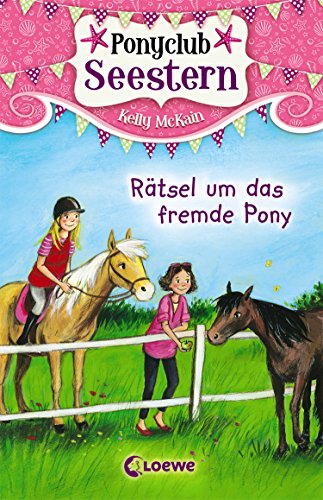 Ponyclub Seestern 3 - Rätsel um das fremde Pony (German Edition)