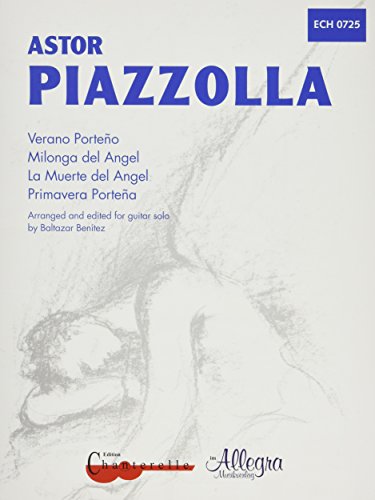 Primavera Porteña, Verano Porteño, Milonga del Angel, La Muerte del Angel: Four Pieces. Gitarre.