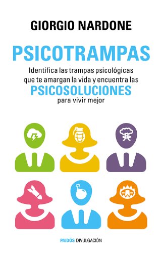 Psicotrampas: Identifica las trampas psicológicas que te amargan la vida y encuentra las psicosoluciones para vivir mejor