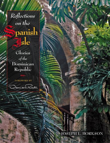 Reflections on the Spanish Isle, Glories of the Dominican Republic