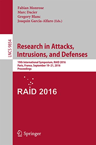 Research in Attacks, Intrusions, and Defenses: 19th International Symposium, RAID 2016, Paris, France, September 19-21, 2016, Proceedings (Lecture Notes ... Science Book 9854) (English Edition)