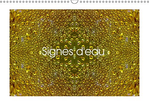 Signes D'eau 2018: Gouttes D'eau En 3D: GOUTTES D EAU EN 3D CALENDRIER (Calvendo Art)