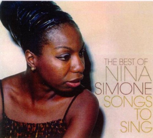 Songs to Sing: the Best of Nina Simone