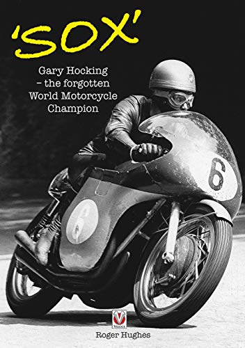 'Sox': Gary Hocking the Forgotten World Motorcycle Champion