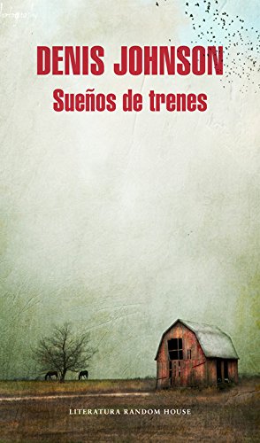 Sueños de trenes (Literatura Random House)