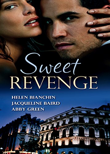Sweet Revenge: The Martinez Marriage Revenge / The Italian Billionaire's Ruthless Revenge / The Kouros Marriage Revenge (English Edition)