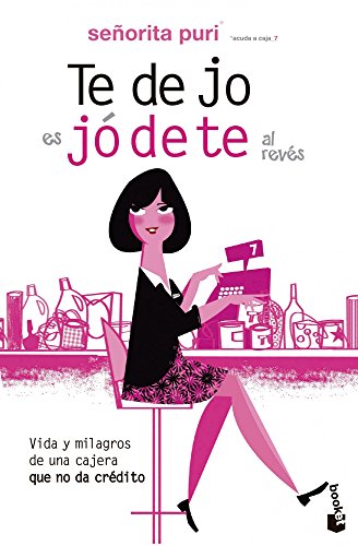 Te dejo es jódete al revés: Vida y milagros de una cajera que no da crédito (Diversos)