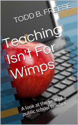 Teaching Isn't For Wimps (English Edition)