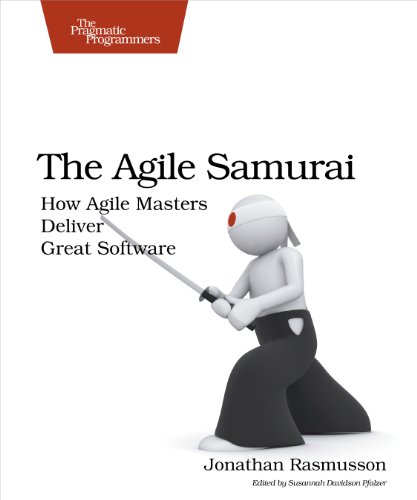 The Agile Samurai: How Agile Masters Deliver Great Software (Pragmatic Programmers)