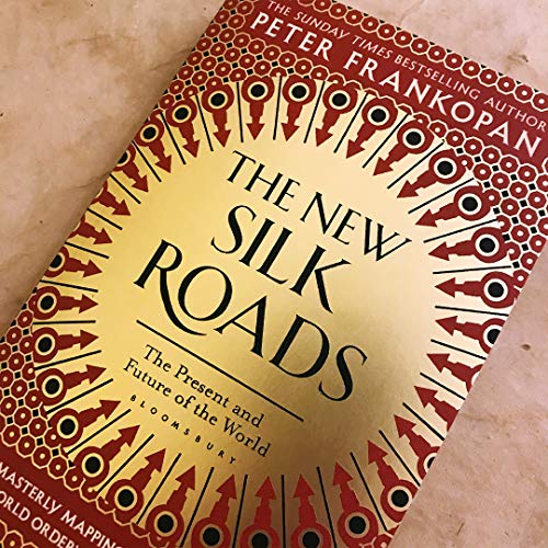 The New Silk Roads [Idioma Inglés]: The Present and Future of the World