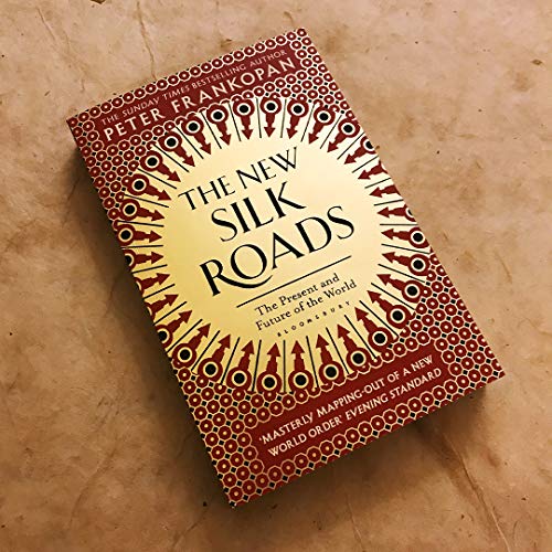 The New Silk Roads [Idioma Inglés]: The Present and Future of the World