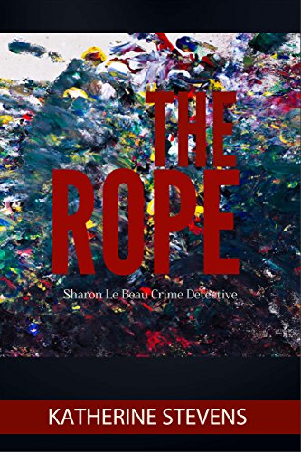 The Rope: Sharon Le Beau, Crime Detective (English Edition)