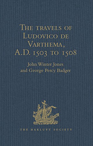 The travels of Ludovico de Varthema in Egypt, Syria, Arabia Deserta and Arabia Felix, in Persia, India, and Ethiopia, A.D. 1503 to 1508 (Hakluyt Society, First Series) (English Edition)