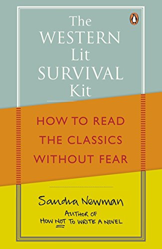 The Western Lit Survival Kit: How to Read the Classics Without Fear