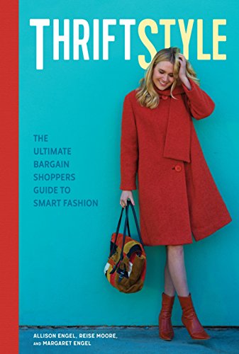 Thriftstyle: The Ultimate Bargain Shopper's Guide to Smart Fashion