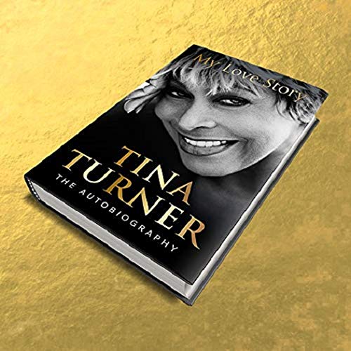 Tina Turner: My Love Story (Official Autobiography)