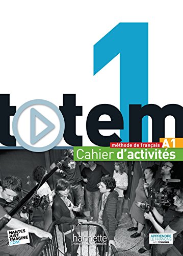 Totem. Cahier d'activites. Per le Scuole superiori. Con CD Audio. Con espansione online: Totem 1 - Cahier d'activités + CD audio