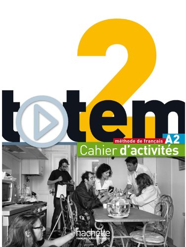 Totem. Cahier d'activites. Per le Scuole superiori. Con CD Audio. Con espansione online: Totem 2 : Cahier d'activités + CD audio