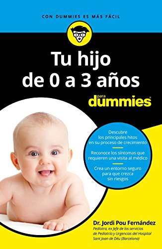 Tu hijo de 0 a 3 años para Dummies: 2ª Edición