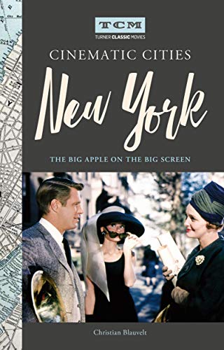 Turner Classic Movies Cinematic Cities: New York: The Big Apple on the Big Screen (English Edition)