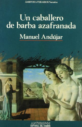 Un Caballero De Barba Azafranada (CREACIÓN LITERARIA. NARRATIVA)