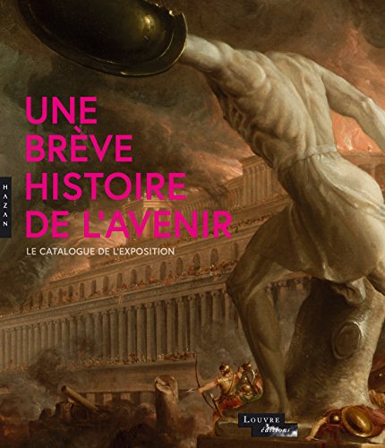 Une brève histoire de l'avenir (Catalogue) (Catalogues d'exposition)