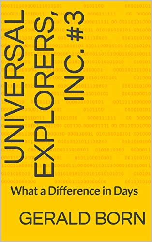 Universal Explorers, Inc. 3: What a Difference in Days (English Edition)