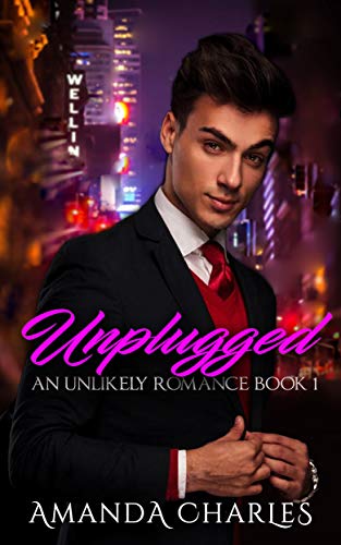 Unplugged: An Unlikely Romance (Book 1) (English Edition)