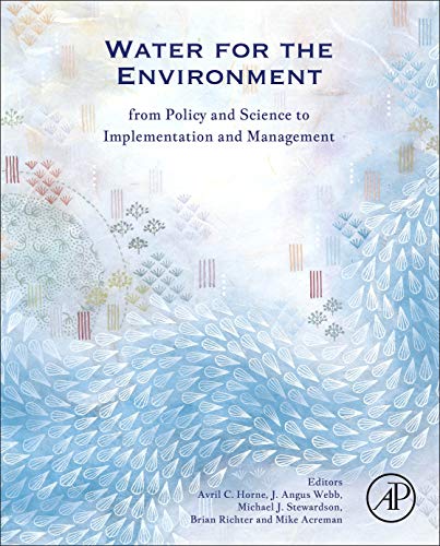 Water for the Environment: From Policy And Science To Implementation And Management