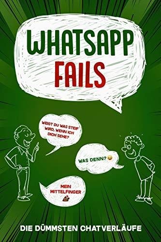 WhatsApp Fails: Das wars an der Stelle wieder komplett (German Edition)