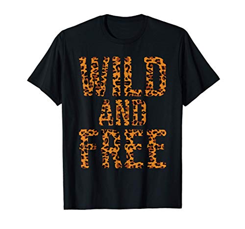 Wild And Free Guepardos Leopardo Modelo Camiseta