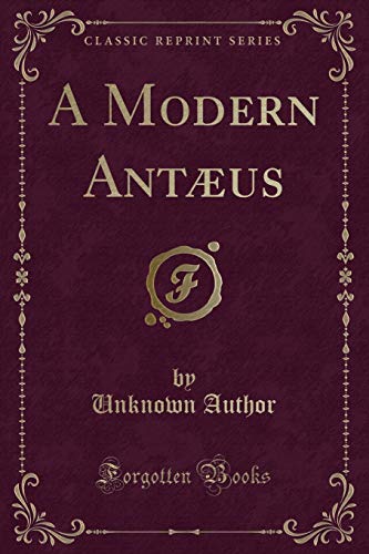 A Modern Antæus (Classic Reprint)