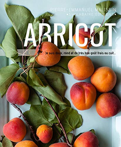 Abricot (Cuisine et mets de A à Z t. 3) (French Edition)