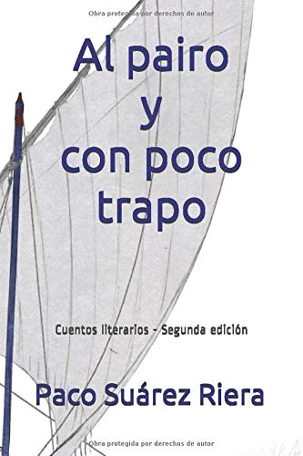 Al pairo y con poco trapo: Cuentos literarios - Segunda edición