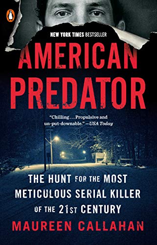 American Predator: The Hunt for the Most Meticulous Serial Killer of the 21st Century (English Edition)