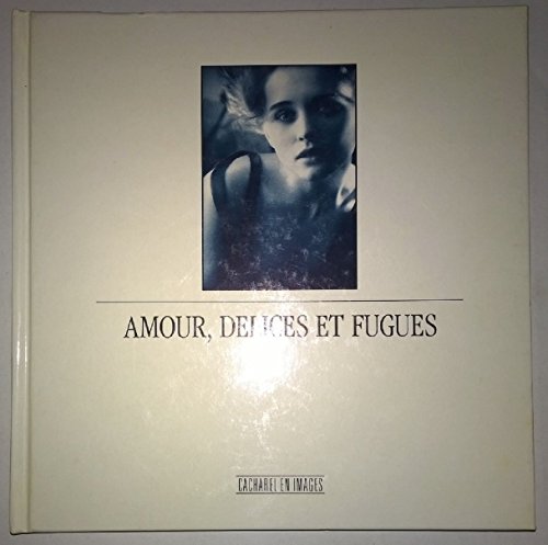 Amour, délices et fugues