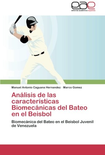 Analisis de Las Caracteristicas Biomecanicas del Bateo En El Beisbol