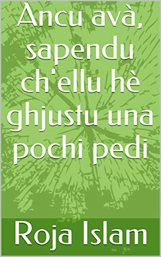 Ancu avà, sapendu ch'ellu hè ghjustu una pochi pedi (Corsican Edition)